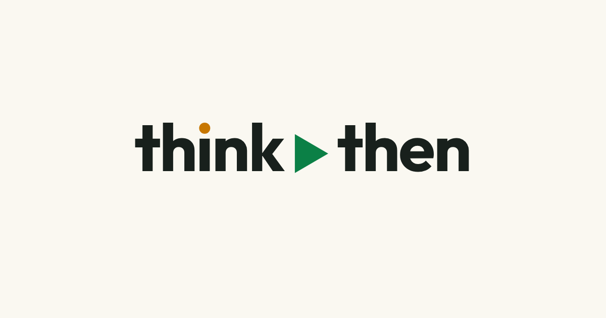 ThinkThen: code that knows what you mean